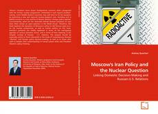Couverture de Moscow's Iran Policy and the Nuclear Question