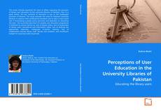 Capa do livro de Perceptions of User Education in the University Libraries of Pakistan 
