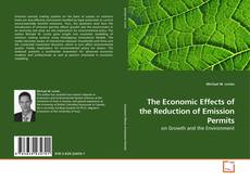 Copertina di The Economic Effects of the Reduction of Emission Permits