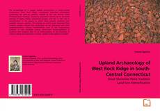 Capa do livro de Upland Archaeology of West Rock Ridge in South-Central Connecticut 