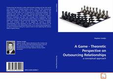 Capa do livro de A Game - Theoretic Perspective on Outsourcing Relationships 
