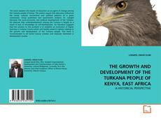 Borítókép a  THE GROWTH AND DEVELOPMENT OF THE TURKANA PEOPLE OF KENYA, EAST AFRICA - hoz