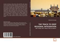 Buchcover von THE TRACK TO DEEP REGIONAL INTEGRATION