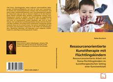 Copertina di Ressourcenorientierte Kunsttherapie mit Flüchtlingskindern