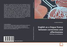 Couverture de English as a lingua franca between correctness and effectiveness