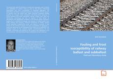 Copertina di Fouling and frost susceptibility of railway ballast and subballast