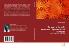 Copertina di To push or to pull: Dynamics of promotional strategies