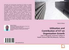 Couverture de Utilization and Contribution of ICT on Organization Growth