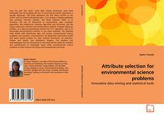 Capa do livro de Attribute selection for environmental science problems 