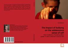 Couverture de The Impact of bullying on the adolescence sense of self