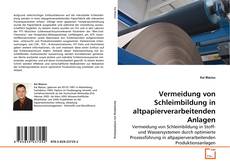 Vermeidung von Schleimbildung in altpapierverarbeitenden Anlagen的封面