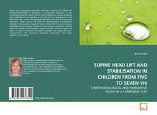 Borítókép a  SUPINE HEAD LIFT AND STABILISATION IN CHILDREN FROM FIVE TO SEVEN Yrs - hoz