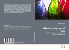Capa do livro de Heiβfolienprägung auf Glas 