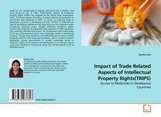 Couverture de Impact of Trade Related Aspects of Intellectual Property Rights(TRIPS)