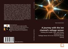 Borítókép a  A journey with the ion channel's voltage sensor - hoz