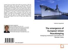 Couverture de The emergence of European Union Peacekeeping