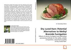 Buchcover von Dry cured Ham: Potential Alternatives to Methyl Bromide Fumigation