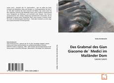 Couverture de Das Grabmal des Gian Giacomo de` Medici im Mailänder Dom
