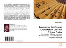 Copertina di Romancing the Chinese Characters in Classical Chinese Poetry