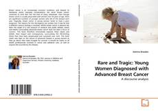 Copertina di Rare and Tragic: Young Women Diagnosed with Advanced Breast Cancer