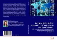 Couverture de Das Berufsbild Online-Journalist - die vierte Säule des Journalismus?