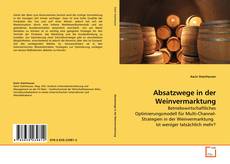Absatzwege in der Weinvermarktung的封面