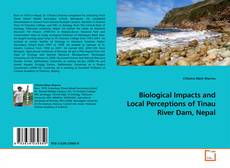 Couverture de Biological Impacts and Local Perceptions of Tinau River Dam, Nepal