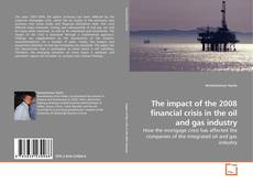 Обложка The impact of the 2008 financial crisis in the oil and gas industry