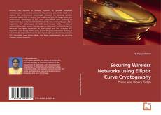 Couverture de Securing Wireless Networks using Elliptic Curve Cryptography