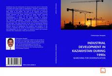 Capa do livro de INDUSTRIAL DEVELOPMENT IN KAZAKHSTAN DURING 1990s 