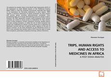 Couverture de TRIPS, HUMAN RIGHTS AND ACCESS TO MEDICINES IN AFRICA