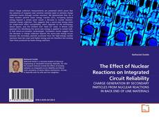 Couverture de The Effect of Nuclear Reactions on Integrated Circuit Reliability