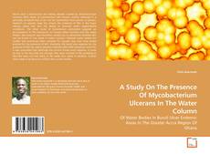 Couverture de A Study On The Presence Of Mycobacterium Ulcerans In The Water Column