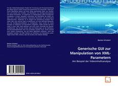 Couverture de Generische GUI zur Manipulation von XML-Parametern