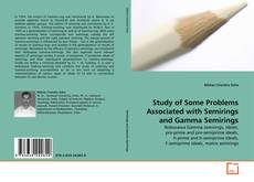 Study of Some Problems Associated with Semirings and Gamma Semirings kitap kapağı
