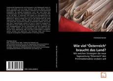 Wie viel "Österreich" braucht das Land?的封面