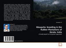 Buchcover von Mosquito- breeding in the Rubber Plantations of Kerala, India