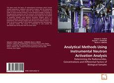 Copertina di Analytical Methods Using Instrumental Neutron Activation Analysis