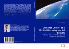 Couverture de Guidance Control of a Missile With Noisy Inertial Sensors