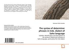Buchcover von The syntax of determiner phrases in Irob, dialect of Saho language