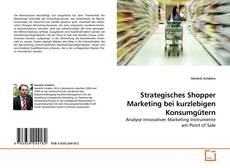 Couverture de Strategisches Shopper Marketing bei kurzlebigen Konsumgütern