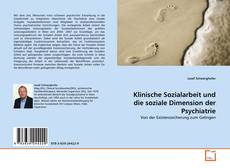 Copertina di Klinische Sozialarbeit und  die soziale Dimension der Psychiatrie