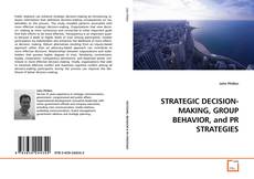 Copertina di STRATEGIC DECISION-MAKING, GROUP BEHAVIOR, and PR STRATEGIES
