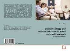 Couverture de Oxidative stress and antioxidant status in Saudi asthmatic patients