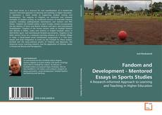 Couverture de Fandom and Development - Mentored Essays in Sports Studies