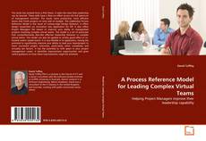 Couverture de A Process Reference Model for Leading Complex Virtual Teams