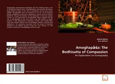 Couverture de Amoghapāśa: The Bodhisatta of Compassion