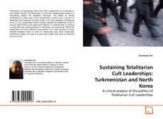 Capa do livro de Sustaining Totalitarian Cult Leaderships: Turkmenistan and North Korea 
