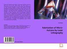 Buchcover von Fabrication of Micro-Axicons by Laser Lithography