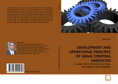 Couverture de DEVELOPMENT AND OPERATIONAL PRINCIPLE OF GRAIN STRIPPING HARVESTER